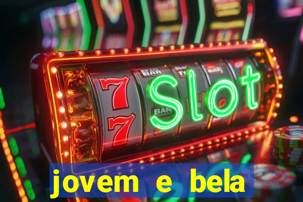 jovem e bela dublado download